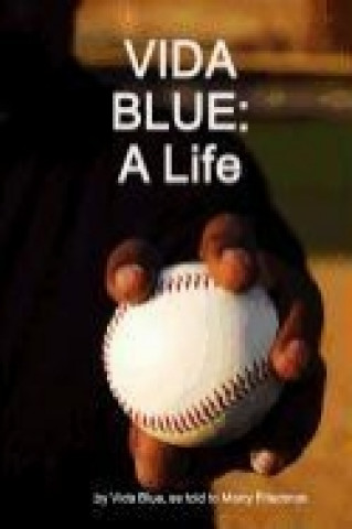 Vida Blue: A Life