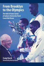 From Brooklyn to the Olympics: The Hall of Fame Career of Auburn University Track Coach Mel Rosen