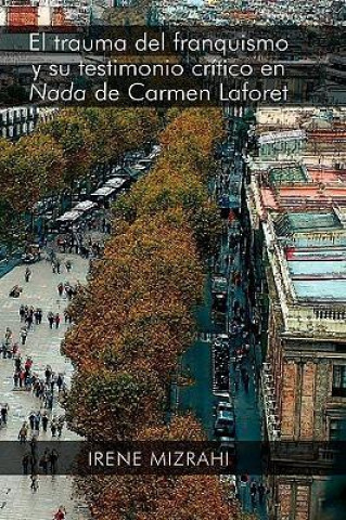 El Trauma del Franquismo y Su Testimonio Critico En NADA de Carmen Laforet