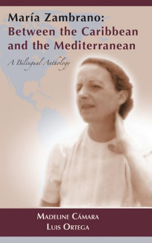 Maria Zambrano: Between the Caribbean and the Mediterranean. a Bilingual Anthology