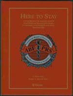 Here to Stay: A Brief History of the American Board of Facial Plastic and Reconstructive Surgery in Celebration of Its Twentieth Ann