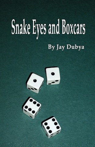 Snake Eyes and Boxcars