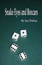 Snake Eyes and Boxcars