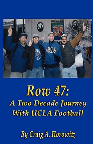 Row 47: A Two Decade Journey with UCLA Football