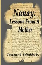 Nanay: Lessons from a Mother