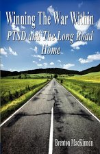 Winning the War Within: Ptsd and the Long Road Home