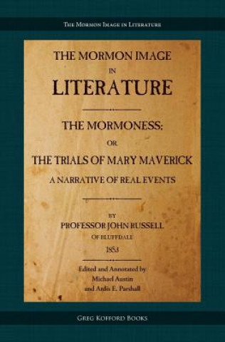 Mormoness; Or, the Trials of Mary Maverick