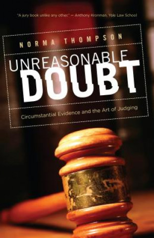Unreasonable Doubt: Circumstantial Evidence and the Art of Judgment