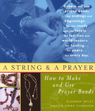 A String and a Prayer: How to Make and Use Prayer Beads
