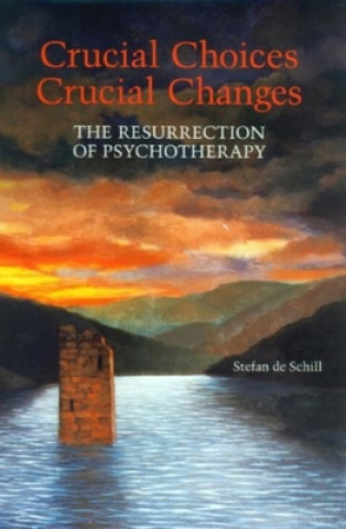 Crucial Choices, Crucial Changes: The Resurrection of Psychotherapy