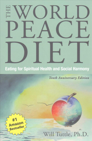 World Peace Diet - Tenth Anniversary Edition