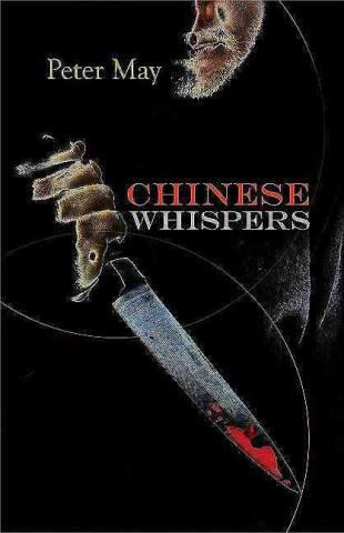 Chinese Whispers: A China Thriller