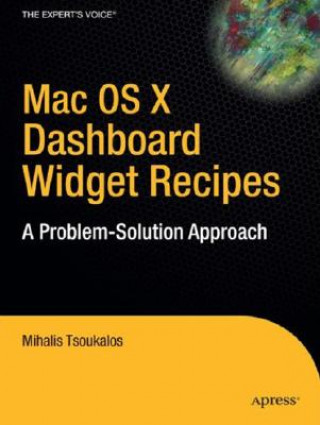 Mac OS X Dashboard Widget Recipes: A Problem-Solution Approach