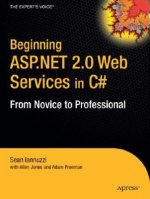 Beginning ASP.Net 2.0 Web Services in C#: From Novice to Professional