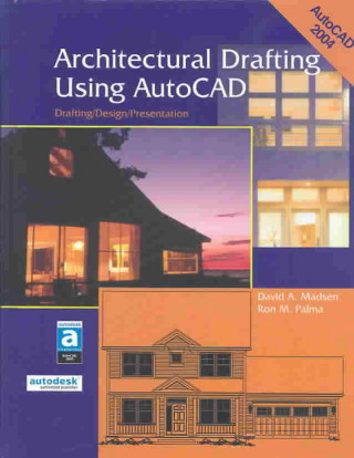 Architectural Drafting Using AutoCAD: Drafting/Design/Presentation