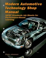 Modern Automotive Technology Shop Manual: NATEF Standards Job Sheets for Performance-Based Learning