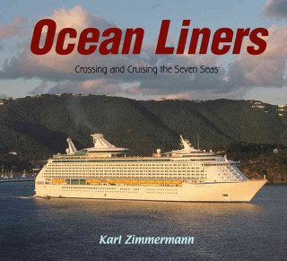 Ocean Liners: Crossing and Cruising the Seven Seas
