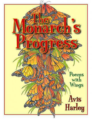 The Monarch's Progress: Poems with Wings