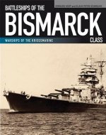 Battleships of the Bismarck Class: Bismarck and Tirpitz: Culmination and Finale of German Battleship Construction