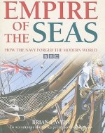 Empire of the Seas: How the Navy Forged the Modern World