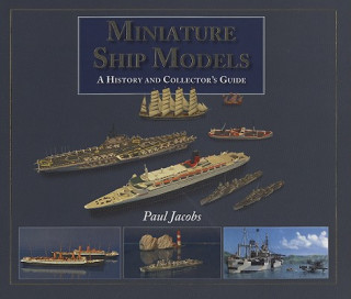 Minature Ship Models: A History and Collector's Guide