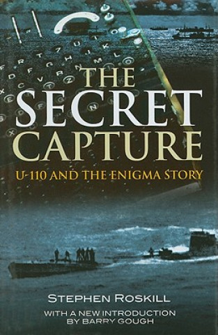 The Secret Capture: U-110 and the Enigma Story