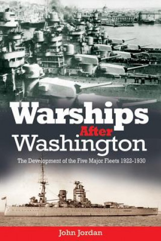 Warships After Washington: The Development of the Five Major Fleets, 1922-1930