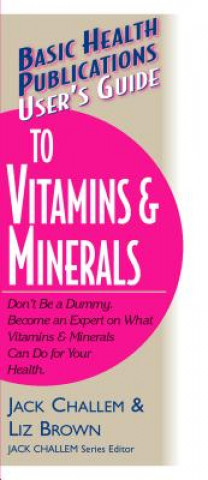 User'S Guide to Vitamins and Minerals