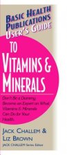 User'S Guide to Vitamins and Minerals
