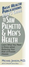 User'S Guide to Saw Palmetto and Men's Health