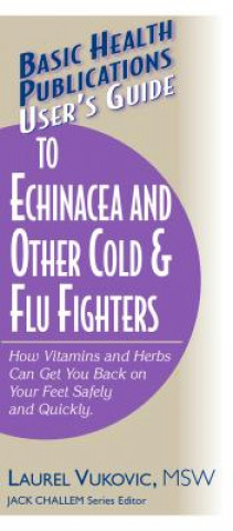 User'S Guide to Echinacea and Other Cold and Flu Fighters