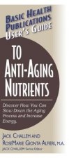 User'S Guide to Anti-Aging Nutrients