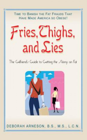 Fries, Thigs, and Lies