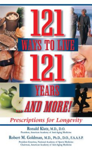 121 Ways to Live 121 Years and More!