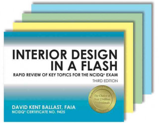 Interior Design in a Flash: Rapid Review of Key Topics for the Ncidq(r) Exam, 3rd Edition