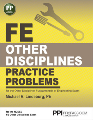 FE Other Disciplines Practice Problems: For the Other Disciplines Fundamentals of Engineering Exam