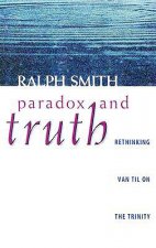 Paradox and Truth: Rethinking Van Til on the Trinity