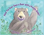 Have You Ever Seen a Bear with a Purple Smile?
