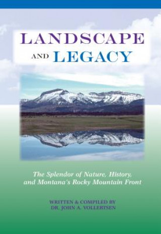 Landscape and Legacy: The Splendor of Nature, History, and Montana's Rocky Mountain Front