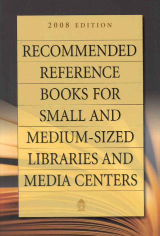 Recommended Reference Books for Small and Medium-Sized Libraries and Media Centers: Volume 28