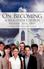 On Becoming a Healthier Church: Managing 