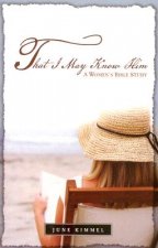 That I May Know Him - A Women's Bible Study