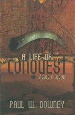 A Life of Conquest: Studies in Joshua