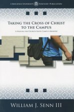 Taking the Cross of Christ to the Campus: A Manual for Church-Based Campus Ministry