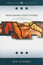 Proclaiming God's Stories: How to Preach Old Testament Historical Narrative