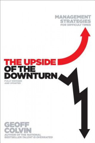 The Upside of the Downturn: Management Strategies for Difficult Times