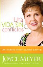 Una Vida Sin Conflictos: Como Establecer Relaciones Saludables de Por Vida