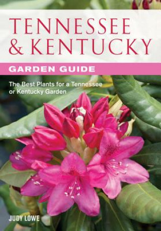 Tennessee & Kentucky Garden Guide: The Best Plants for a Tennessee or Kentucky Garden