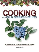 Cooking Wild Berries Fruits of MN, WI, MI