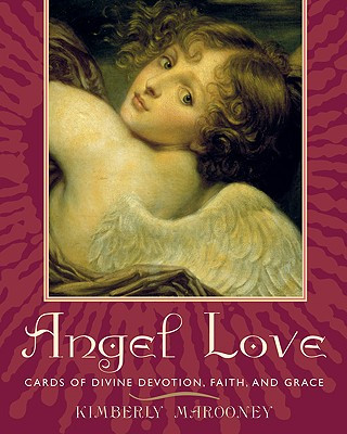 Angel Love: Cards of Divine Devotion, Faith, and Grace [With Angel Cards]